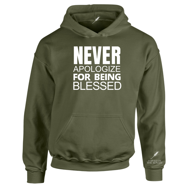 NEVER APOLOGIZE FOR BEING BLESSED UNISEX HOODIE